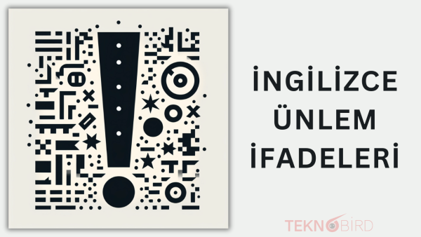 İngilizce Ünlem İfadeleri ve Cümleleri - Teknobird