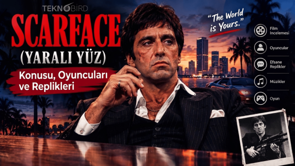 Scarface (Yaralı Yüz): Konusu, Oyuncuları ve Replikleri - Teknobird
