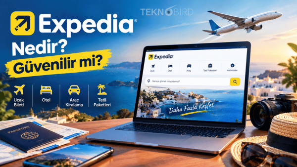 Expedia Nedir? Güvenilir mi, Nasıl Kullanılır? - Teknobird