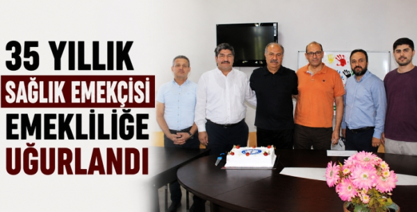 35 yıllık sağlık emekçisi Muammer Akhançer emekliliğe uğurlandı
