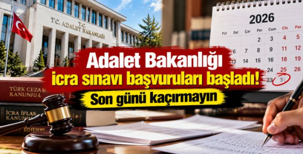 Adalet Bakanlığı icra sınavı başvuruları başladı! Son günü kaçırmayın