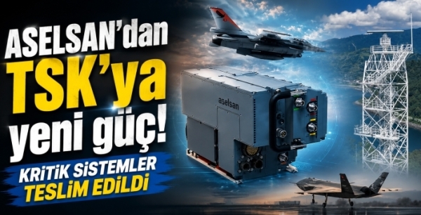 ASELSAN’dan TSK’ya yeni güç! Kritik sistemler teslim edildi