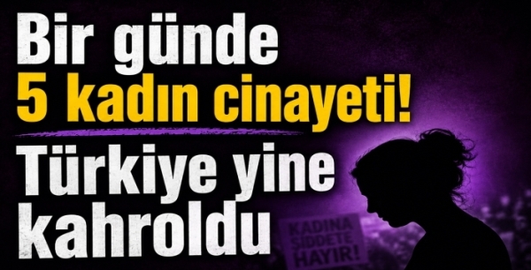 Bir günde 5 kadın cinayeti! Türkiye yine kahroldu