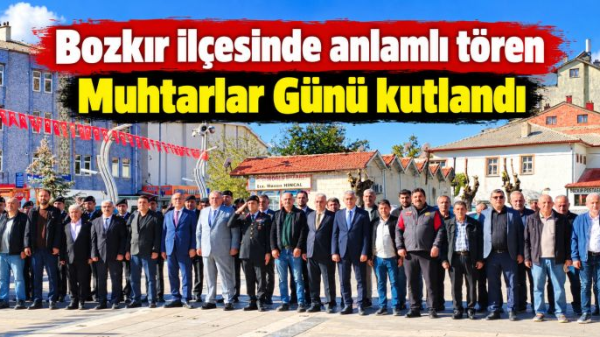 Bozkır ilçesinde anlamlı tören! Muhtarlar Günü kutlandı