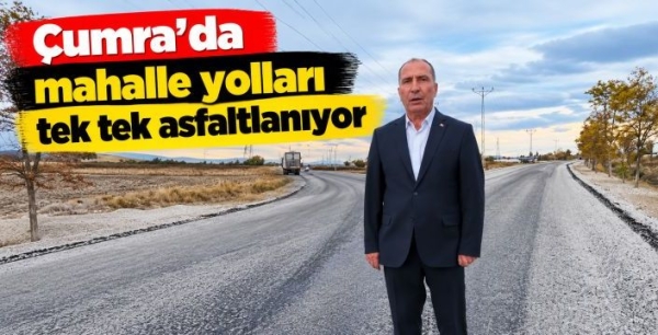 Çumra'da mahalle yolları tek tek asfaltlanıyor