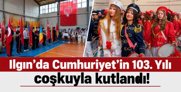 Ilgın’da Cumhuriyet’in 103. Yılı coşkuyla kutlandı! 