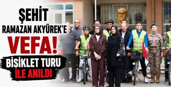 Kahraman Şehit Ramazan Akyürek’e vefa!  Bisiklet turu ile anıldı