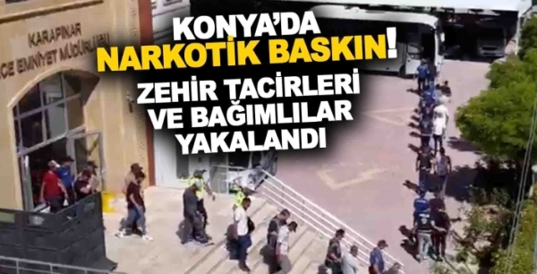 Karapınar’da narkotik baskın! 25 kişi gözaltına alındı