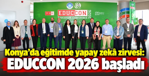 Konya’da eğitimde yapay zekâ zirvesi: EDUCCON 2026 başladı