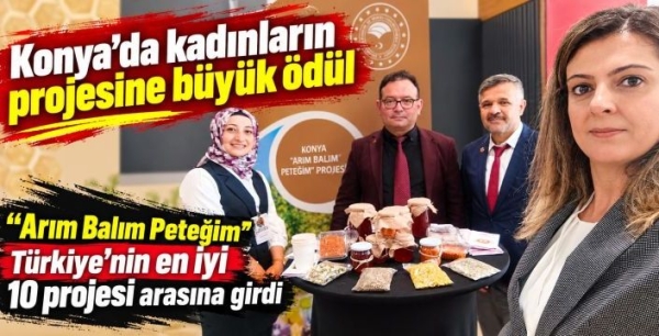 Konya’da kadınların “Arım Balım Peteğim” projesine büyük ödül