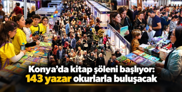 Konya’da kitap şöleni başlıyor: 143 yazar okurlarla buluşacak