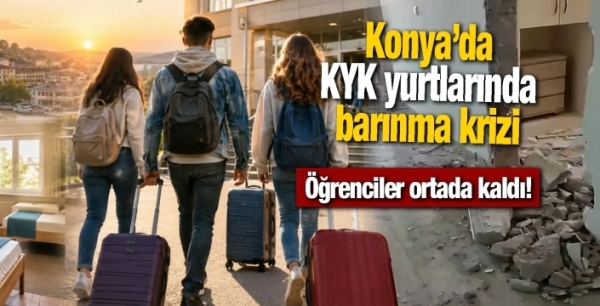 Konya’da KYK yurtlarında barınma krizi: Öğrenciler ortada kaldı!
