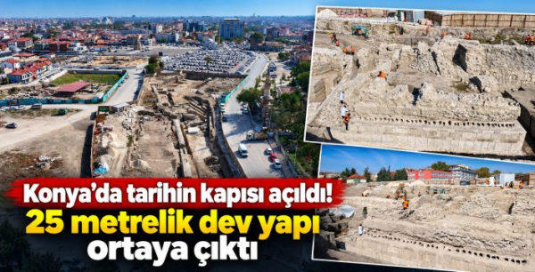 Konya'da tarihin kapısı açıldı! 25 metrelik dev yapı ortaya çıktı