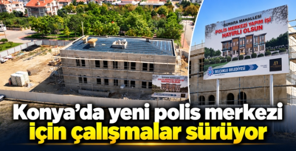 Konya’da yeni polis merkezi için çalışmalar sürüyor
