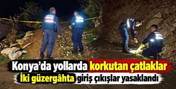 Konya’da yollar çatladı! Heyelan riskine karşı iki güzergah kapatıldı
