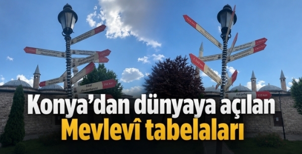 Konya’dan dünyaya açılan Mevlevî tabelaları