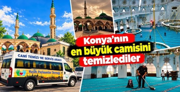 Konya'nın en büyük camisini temizlediler