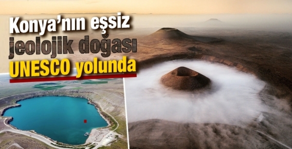 Konya’nın eşsiz jeolojik doğası UNESCO yolunda