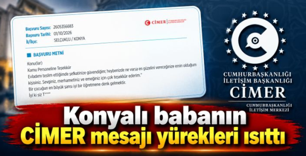 Konyalı babanın CİMER mesajı yürekleri ısıttı