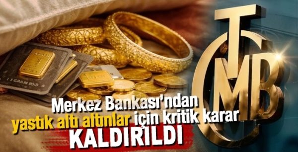 Merkez Bankası’ndan yastık altı altınlar için kritik karar: Kaldırıldı