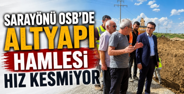Sarayönü OSB’de altyapı hamlesi sürüyor