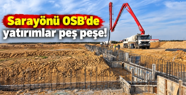 Sarayönü OSB’de yatırımlar peş peşe!