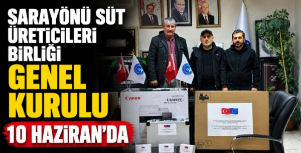 Sarayönü Süt Üreticileri Birliği Genel Kurulu 10 Haziran’da