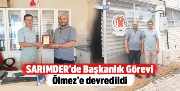 SARİMDER’de Başkanlık Görevi Ölmez’e devredildi