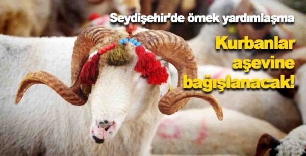 Seydişehir’de örnek yardımlaşma: Kurbanlar aşevine bağışlanacak!