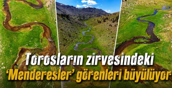 Torosların zirvesindeki 'Menderesler' görenleri büyülüyor