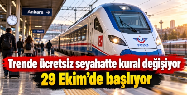 Trende ücretsiz seyahatte kural değişiyor: 29 Ekim’de başlıyor