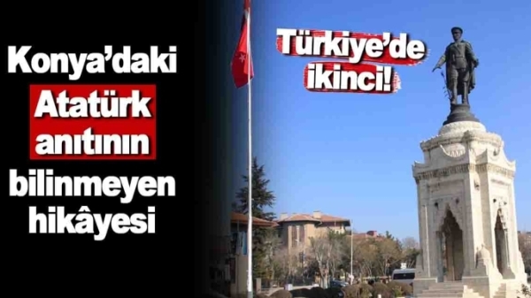 Türkiye’de ikinci: Konya’daki Atatürk anıtının bilinmeyen hikâyesi