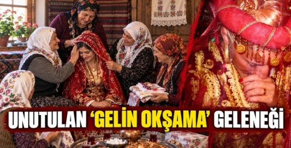 Unutulan ‘Gelin Okşama’ geleneği