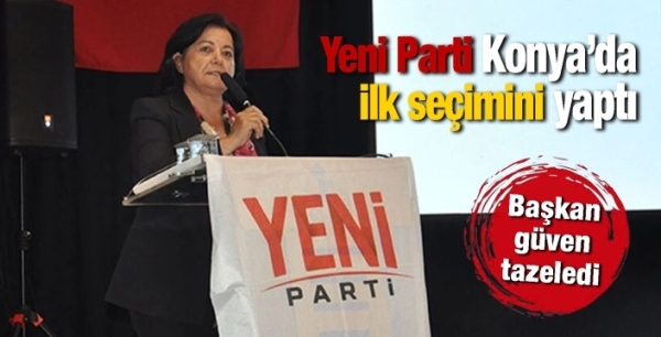 Yeni Parti Konya’da ilk seçimini yaptı