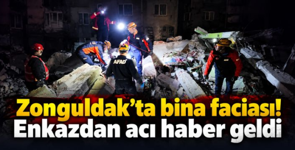 Zonguldak'ta bina faciası! Enkazdan acı haber geldi